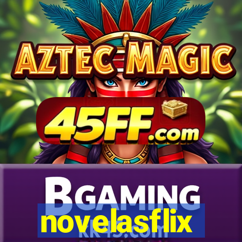 novelasflix totalmente demais